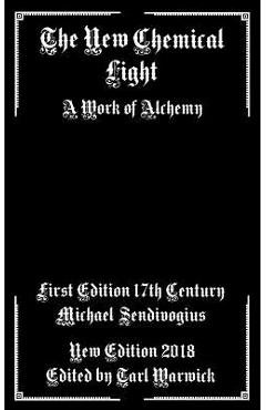 Coperta cărții 'The New Chemical Light: A Text of Alchemy - Tarl Warwick'