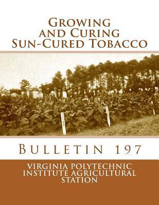 Growing and Curing Sun-Cured Tobacco: Bulletin 197 - Roger Chambers