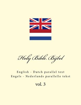 Holy Bible. Bijbel: English - Dutch Parallel Text. Engels - Nederlands Parallelle Tekst - Ivan Kushnir