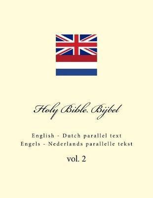 Holy Bible. Bijbel: English - Dutch Parallel Text. Engels - Nederlands Parallelle Tekst - Ivan Kushnir