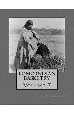 Poza produsului Pomo Indian Basketry: Volume 7 - Roger Chambers