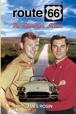 Route 66: The Television Series: (Revised Edition) - James Rosin