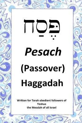 Passover Haggadah: For Torah obedient followers of Messiah Yeshua - Jon Thompson