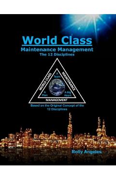 Coperta cărții 'World Class Maintenance Management: The 12 Disciplines - Charles Robert Nelms'