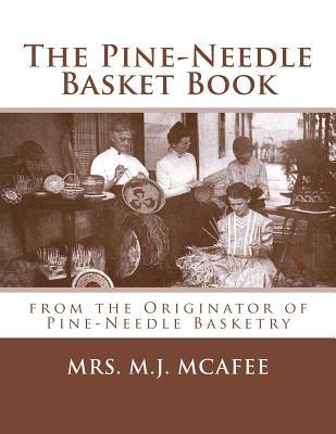 The Pine-Needle Basket Book: from the Originator of Pine-Needle Basketry - Roger Chambers