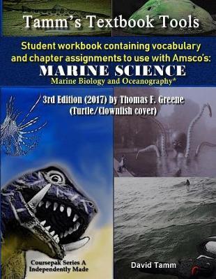 Student Workbook for Amsco's Marine Science* 3rd Edition by Thomas F. Greene: Relevant daily vocabulary and chapter assignments - David Tamm