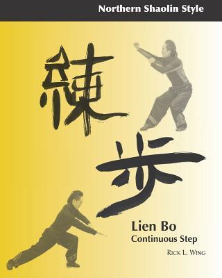 Lien Bo: Continuous Step: Northern Style - Rick L. Wing