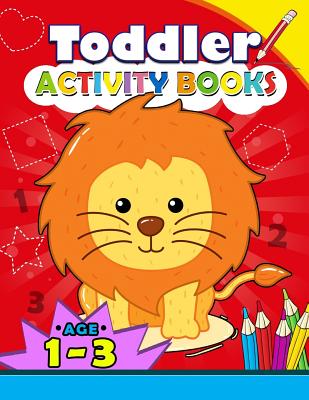 Toddler Activity books ages 1-3: Boys or Girls, for Their Fun Early Learning Alphabet, Number, Shape and Games - Kodomo Publishing