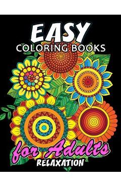 Poza produsului Easy Coloring Books for Adults Relaxation: Large Print Coloring Book Easy, Fun, Beautiful Coloring Pages - Kodomo Publishing