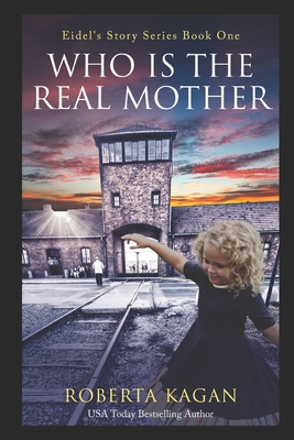 And...Who Is The Real Mother?: Book One - Roberta Kagan