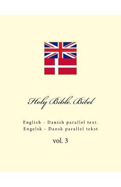 Coperta cărții 'Holy Bible. Bibel: English - Danish Parallel Text. Engelsk - Dansk Parallel Tekst - Ivan Kushnir'
