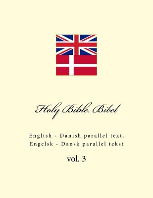 Holy Bible. Bibel: English - Danish Parallel Text. Engelsk - Dansk Parallel Tekst - Ivan Kushnir