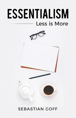 Essentialism: Less is More - Sebastian Goff