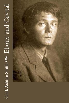Ebony and Crystal - Clark Ashton Smith
