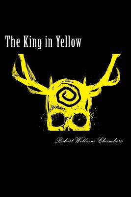 The King in Yellow - Robert William Chambers