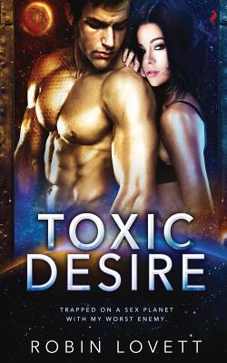 Toxic Desire - Robin Lovett