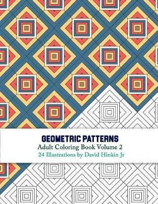 Geometric Patterns - Adult Coloring Book Volume 2 - David Hinkin Jr