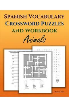 Coperta cărții 'Spanish Vocabulary Crossword Puzzles and Workbook, Animals - Christea Blue'