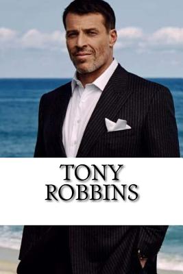 Tony Robbins: A Biography - Liam Wright