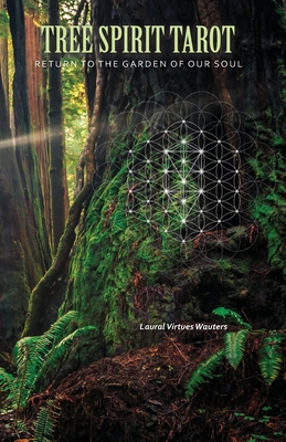 Coperta cărții 'Tree Spirit Tarot - Laural Virtues Wauters'