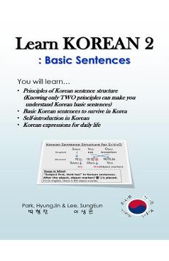 Poza produsului Learn Korean 2: Basic Sentences: Principles of Korean sentence structure, Basic sentences to survive in Korea - Sungeun Lee