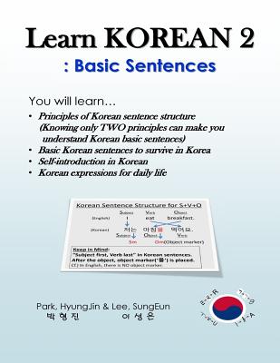 Learn Korean 2: Basic Sentences: Principles of Korean sentence structure, Basic sentences to survive in Korea - Sungeun Lee