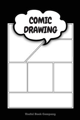 Comic Drawing: Make your own Comic Book, 6 x 9 inches, Over 100 pages, Comic Book templates - Useful Book Company
