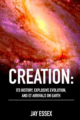 Creation: Its History, Explosive Evolution, and ET Arrivals on Earth: Earth's Future With ETs, Physical Evolution, Dimensions, M - Diana Ramirez Anaya