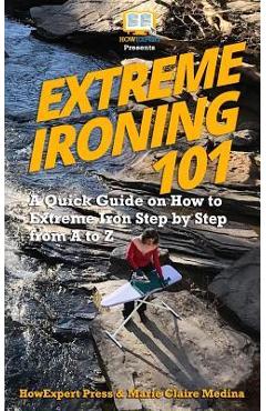 Poza produsului Extreme Ironing 101: A Quick Guide on How to Extreme Iron Step by Step from A to Z - Marie Claire