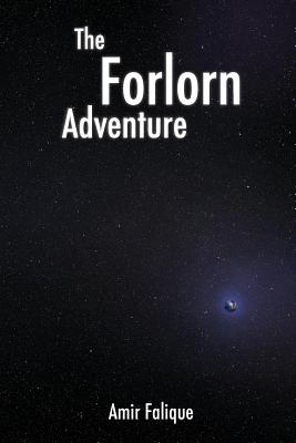 The Forlorn Adventure - Amir Falique