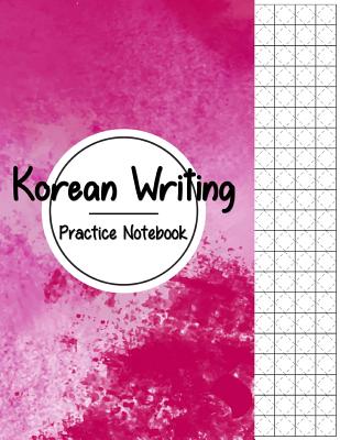 Korean Writing Practice Notebook: Hangul Manuscript Paper, Korean Hangul Writing Paper, Korean Practice Notebooks, Graph Paper, Handwriting Workbook - Narika Publishing