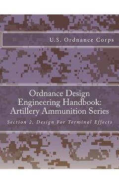 Coperta cărții 'Ordnance Design Engineering Handbook: Artillery Ammunition Series: Section 2, Design For Terminal Effects - U. S.'