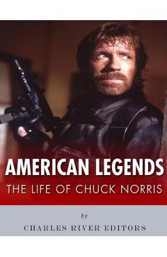 Coperta cărții 'American Legends: The Life of Chuck Norris - Charles River'
