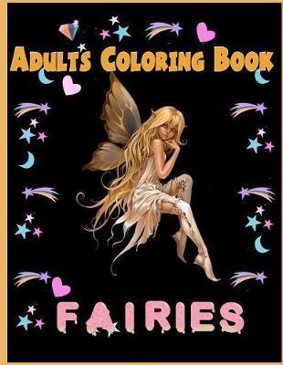 Fairies Adults Coloring Book: Fairies Adults Coloring Book - Nina Packer