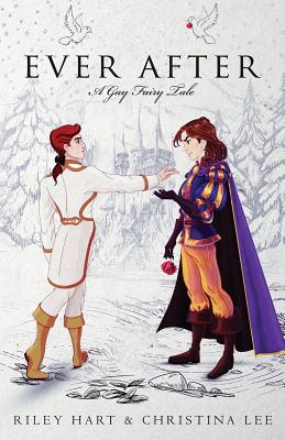 Ever After: A Gay Fairy Tale - Riley Hart