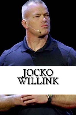 Jocko Willink: A Biography - Matt Freeman