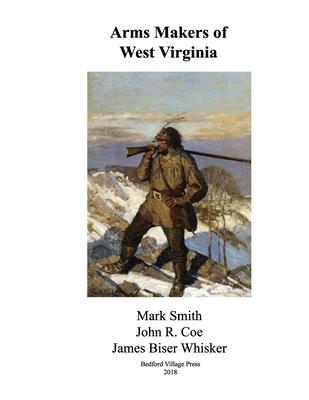 Arms Makers of West Virginia - John R. Coe