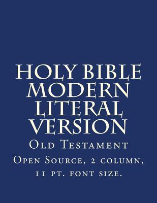 Holy Bible Modern Literal Version: Old Testament - Translation The Mlv Team
