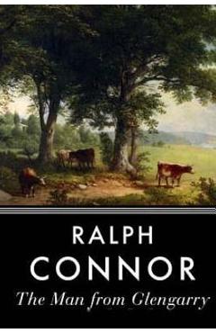 Coperta cărții 'The Man From Glengarry - Ralph Connor'