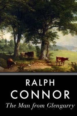 The Man From Glengarry - Ralph Connor