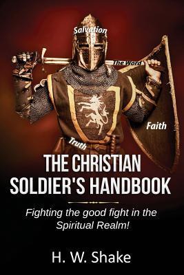 Coperta cărții 'The Christian Soldier's Handbook - H. W. Shake'
