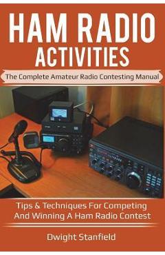 Coperta cărții 'Ham Radio Activities: The Complete Amateur Radio Contesting Manual: Tips & Techniques for Competing & Winning in a Ham'