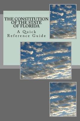 Coperta cărții 'The Constitution of the State of Florida: A Quick Reference Guide - Timothy Ball'