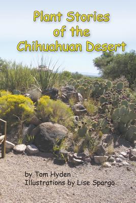 Plant Stories of the Chihuahuan Desert - Lise Spargo