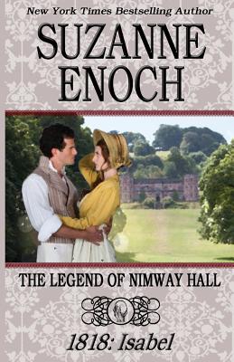 The Legend of Nimway Hall: 1818 - Isabel - Suzanne Enoch