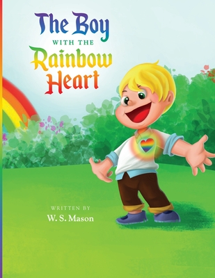 The Boy with the Rainbow Heart - William Mason