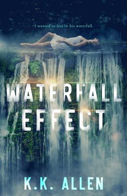 Waterfall Effect - K. K. Allen