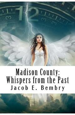Coperta cărții 'Madison County: Whispers From The Past - Jacob Bembry'