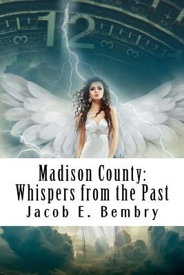 Madison County: Whispers From The Past - Jacob Bembry