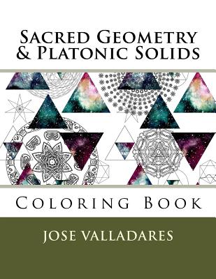 Sacred Geometry & Platonic Solids Coloring Book - Jose Valladares